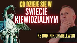 Co się dzieje w świecie niewidzialnym  Ks Dominik Chmielewski [upl. by Ellehcor762]