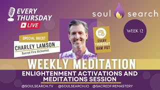 Enlightened Activation and Meditation With Charley Lamson  Week 12 [upl. by Hesler]