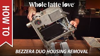 Bezzera Duo MN amp DE How to Remove Housing [upl. by Notnel185]