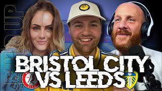 Bristol City vs Leeds BUILD UP With JUSTJOEFOOTBALLSHOW Tash amp Oscar [upl. by Auerbach832]