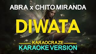 DIWATA  Abra feat Chito Miranda KARAOKE Version [upl. by Pollitt]