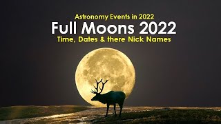 Full Moon 2022  Full Moon Calendar 2022 [upl. by Nauqet436]