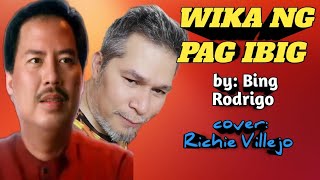 WIKA NG PAG IBIG  by Bing Rodrigo  cover Richie Villejo [upl. by Deirdra]