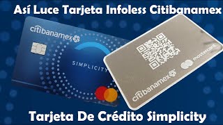 Citibanamex Así Lucen Sus Nuevas Tarjetas De Crédito QR Infoless La Nueva Simplciity UNBOXING [upl. by Naxela104]