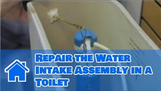 Toilet Repair  How to Repair the Water Intake Assembly in a Toilet [upl. by Etta]