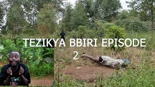 TEZIKYA BBIRI EPISODE 2 [upl. by Yorgos]