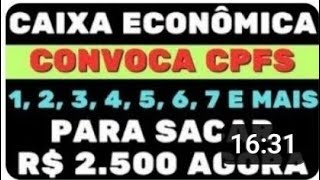 CAIXA ECONÔMICA FEDERAL CONVOCA CPFS 1234567 E MAIS PARA SACAR R 2500 AGORA [upl. by Aurel]