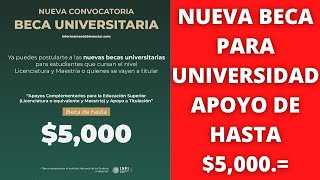 NUEVA BECA Universitaria Apoyo de 5000 pata Licenciatura Maestría y Titulación [upl. by Leahcir]