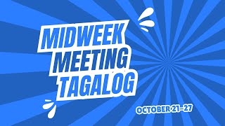 JW TAGALOG MIDWEEK MEETING 2024  OCTOBER 2127 [upl. by Macknair]