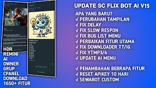 UPDATE SC FLIX BOT AI V15  PAIRING CODE  BANYAK UPDATE  FITUR MELIMPAH DAN NO EROR  LENGKAP 😱 [upl. by Nohsreg]