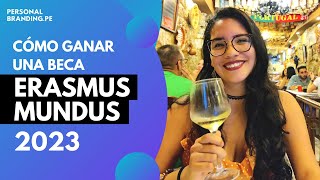 CÓMO GANAR UNA BECA ERASMUS MUNDUS 2023  Todo lo que necesitas saber  Erasmus Mundus explicado [upl. by Rock]