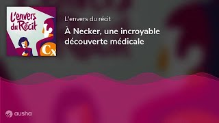 À Necker une incroyable découverte médicale [upl. by Jariv]