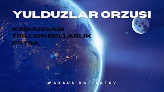 💫Yulduzlar Orzusi Kosmosdagi Trillion Dollarlik Poyga [upl. by Anik]