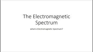 The Electromagnetic Spectrum [upl. by Flavio]