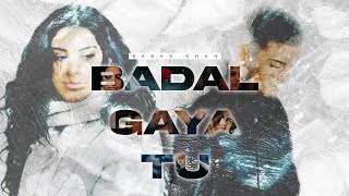 Babar Khan  Badal Gaya Tu Official Music Video [upl. by Anirehc183]