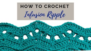 How To Crochet Infusion Ripple Stitch [upl. by Dagna763]