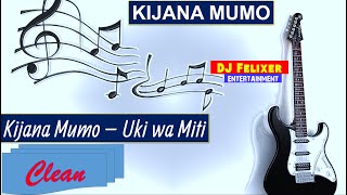 KIJANA MUMO  UKI WA MITI CLEAN AUDIO [upl. by Cheke]