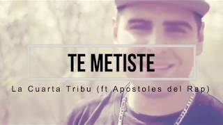 Te metiste  La Cuarta Tribu ft Apostoles del Rap  Letra [upl. by Rebmeced673]