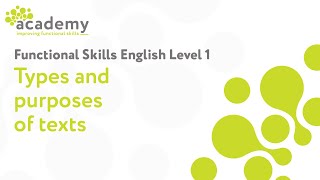 Functional Skills English Level 1  Types and Purposes of Texts [upl. by Aihsad270]