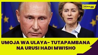 UMOJA WA ULAYA EUWAAPA KUPAMBANA NA PUTIN HADI TONE LA MWISHO [upl. by Sigismond661]