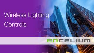 Encelium Wireless Lighting Controls [upl. by Lindi]