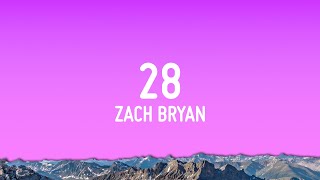 Zach Bryan  28 Lyrics [upl. by Aliam]