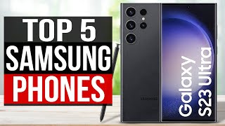 TOP 5 Best Samsung Phones 2023 [upl. by Sakul]