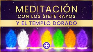 Poderosa Meditación con los Siete Rayos y el Templo Dorado  Yo Soy Espiritual [upl. by Asilef]