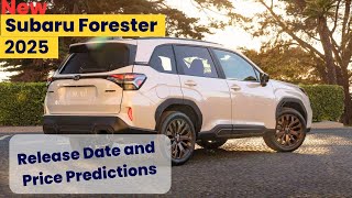 quot2025 Subaru Forester Release Date and Pricing Predictions Revealedquot [upl. by Arthur]