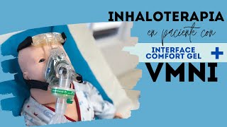 Inhaloterapia en Ventilación Mecánica No Invasiva con Interface Comfort Gel en Pediatría [upl. by Bellis535]