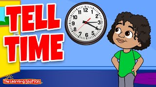 Tell Time ♫ Learn To Tell Time Song ♫ Clock Song ♫ Counting Songs by The Learning Station [upl. by Pebrook914]