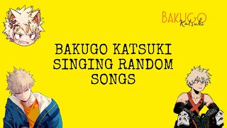 Katsuki Bakugo Singing quotRandom Songsquot [upl. by Nostets448]