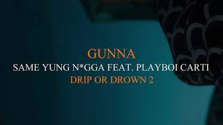 Gunna  Same Yung Ngga Feat Playboi Carti Official Audio [upl. by Akenaj]