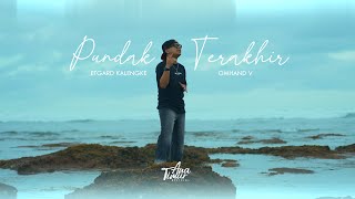 PUNDAK TERAKHIR  Etgard Kalengke Ft Omhand V  Official Music Video [upl. by Lilia]