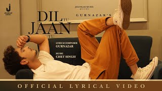 Dil Tu Jaan Tu Lyrical Video Gurnazar Ft Kritika Yadav  New Punjabi Viral Song  Chet Singh [upl. by Tracey]