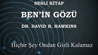 Sesli Kitap Benin Gözü Dr David R Hawkins 1 Bölüm [upl. by Nyleahs769]