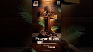 Prayer Alone Fixtape  SoundVayda [upl. by Pleasant]