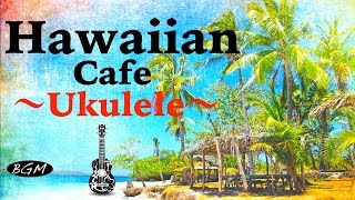 Relaxing Hawaiian Cafe Music  Ukulele amp Guitar Instrumental Music  Chill Out Music For Work Study [upl. by Refinneg773]