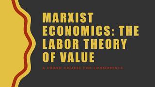 Marxist Economics Labor Theory of Value Lecture 45 [upl. by Rosmarin]