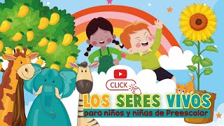 Los Seres Vivos  Explicación para niños de Preescolar [upl. by Sotos]