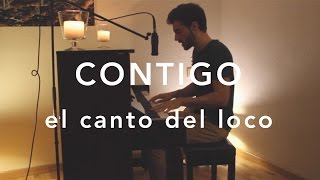 quotContigoquot  El Canto Del Loco Pablo Llavador Cover [upl. by Nodnal26]