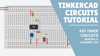 Tinkercad Circuits Tutorial  Using a 555 timer to flash an LED [upl. by Xila]