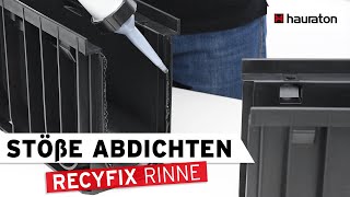 Verarbeitung  Stöße abdichten  RECYFIX Entwässerungsrinne [upl. by Moonier]