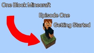 One Block Minecraft  Episode One  Getting Started [upl. by Casilda]