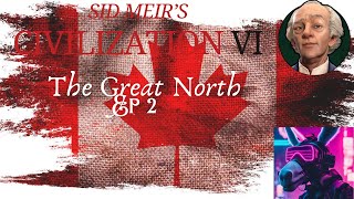 The Great North  Civ 6  Ep 2 [upl. by Encratia]