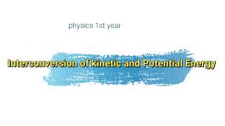 Interconversion of Kinetic and Potential energy [upl. by Rodnas941]