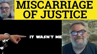 🔵 Miscarriage Meaning  Miscarriage of Justice Explained Miscarriage Defined Miscarriage of Justice [upl. by Blumenthal]