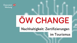 ÖW Change Folge 11  Nachhaltigkeit Zertifizierungen im Tourismus [upl. by Bathulda]