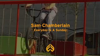 ÉCLAT BMX  Sam Chamberlain Everyday is a Sunday [upl. by Onoitna790]