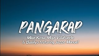 Pangarap Lyrics  Mike Kosa Migz Villafuerte amp Basilyo featuring Jazze Manuel [upl. by Ethelin]